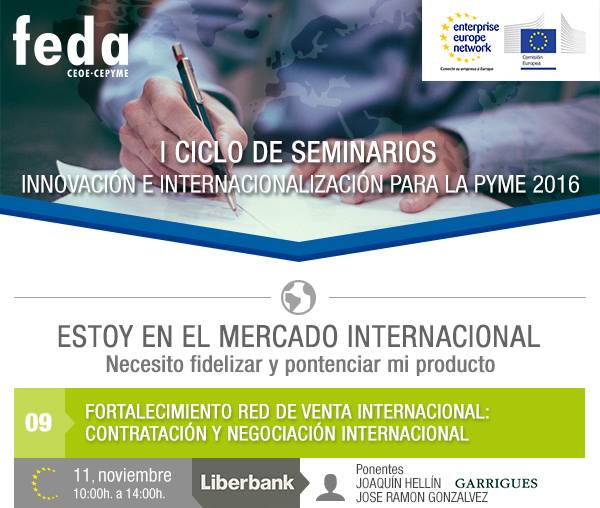 I Ciclo Seminarios Innovación e Internacional para la pyme 2016. FORTALECIMIENTO RED DE VENTA INTERNACIONAL: 
Contratación y negociación Internacional.