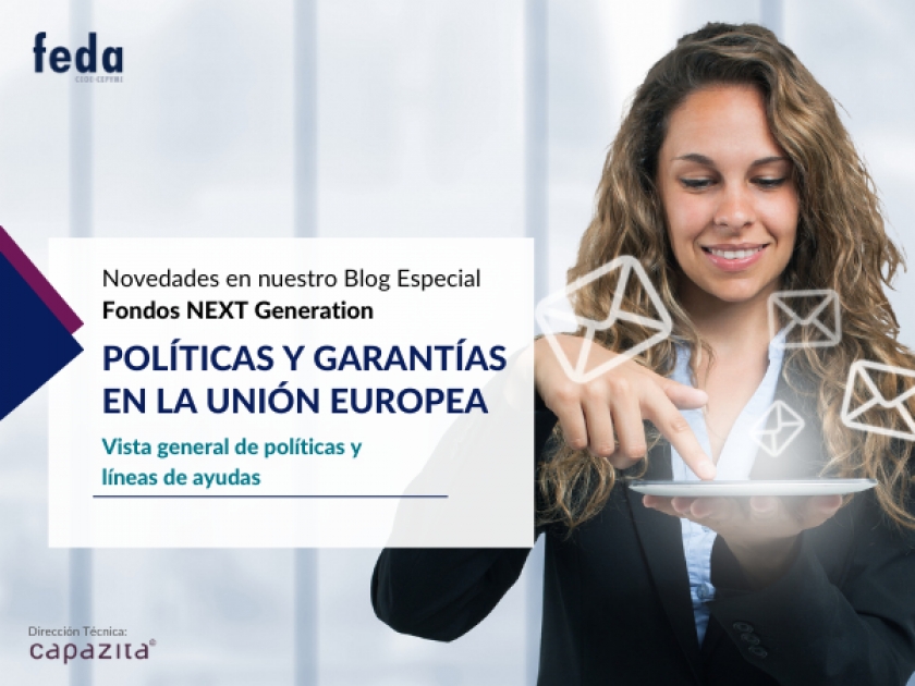 BLOG FONDOS NEXT GENERATION. POLÍTICAS Y GARANTÍAS EN LA UNIÓN EUROPEA: Vista general de políticas y líneas de ayudas