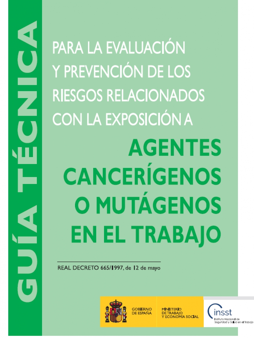 ACTUALIZACIÓN “GUÍA TÉCNICA PARA LA EVALUACIÓN Y PREVENCIÓN DE LOS RIESGOS RELACIONADOS CON LA EXPOSICION A AGENTES CANCERÍGENOS EN EL TRABAJO&quot;