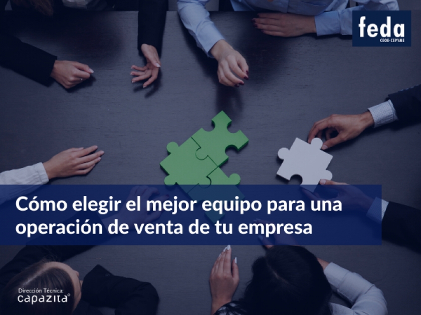 Cómo elegir el mejor equipo para una operación de venta de tu empresa