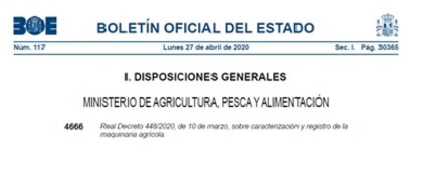 REAL DECRETO 448/2020, DE 10 DE MARZO, SOBRE CARACTERIZACIÓN Y REGISTRO DE LA MAQUINARIA  AGRÍCOLA